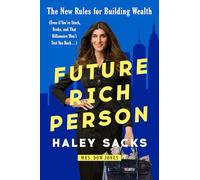 Future Rich Person!: The New Rules for Building Wealth Even If You're Stuck, Broke and That Billionaire Won't Text You Back…