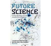 Future Science: Essays from the cutting edge - [Version Originale] Inconnu (Auteur)