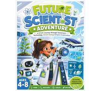 Future Scientist Adventure: A STEM Journey Through Science, Green Energy, Space Exploration and Future Technology for Kids Ages 4-8