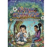 Future Scientists: STEM Diversity Coloring & Activities Book for Kids (Ages 6-10): Fun Coloring Pages, Mazes, Word Searches, and Inspiring Affirmations Celebrating Diverse Future Scientists