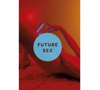 Future Sex Emily Witt (Auteur)