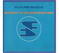 Future Shock Team - Future Shock - Expect The Unexpected