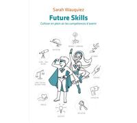 Future Skills - Sarah Wauquiez - 5 Sens Editions - broché - Essai