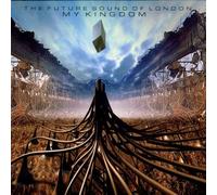 Future Sound of London - My Kingdom