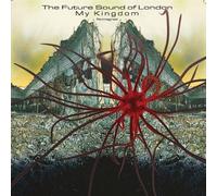 FUTURE SOUND OF LONDON - MY KINGDOM (RE-IMAGINED) CD NEUF