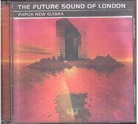 Future Sound of London - Papua New Guinea