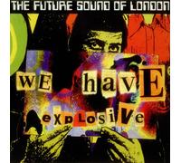 FUTURE SOUND OF LONDON - We Have Explosive [12 inch] [Import]