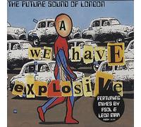 Future Sound of London - We Have Explosive