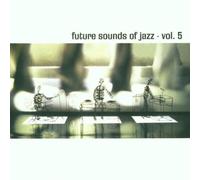 Future Sounds of Jazz 5 by Various Artists