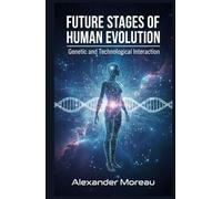 Future Stages of Human Evolution: Genetic and Technological Interaction