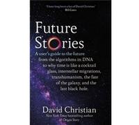 Future Stories by David Christian David Christian (Auteur)