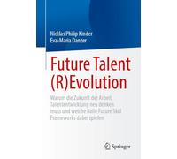 Future Talent (R)Evolution: Warum die Zukunft der Arbeit Talententwicklung neu denken muss und welche Rolle Future Skill Frameworks dabei spielen