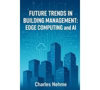 Future Trends in Building Management: Edge Computing and AI