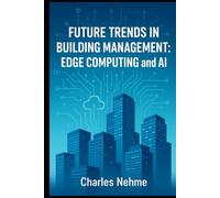 Future Trends in Building Management: Edge Computing and AI