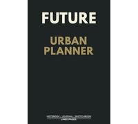 Future Urban Planner Journal - Inspire Creative Thinking: A minimalist space to capture reflections, dreams, and forward-thinking creativity.