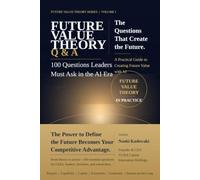 Future Value Theory Q&A: 100 Questions Leaders Must Ask in the Age of AI