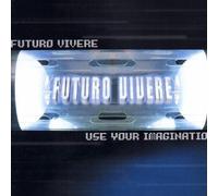 Future Vivere – Use Your Imagination