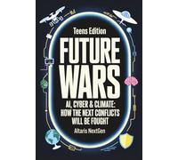 Future Wars: AI, Cyber & Climate-How the Next Conflicts Will Be Fought
