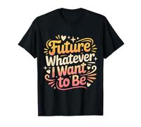 Future Whatever I Want to Be Career Dreamer Path - T-Shirt