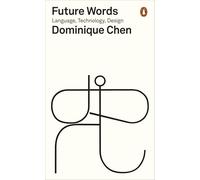 Future Words: Language, Technology, Design
