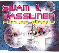 DJ Swam & Bassliner - Future World [Import]