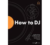 Futuredjs: How to Dj: a Guide to Dj-ing and Electronic Music. Audio Included