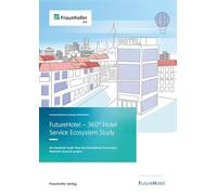 FutureHotel - 360° Hotel Service Ecosystem Study: An empirical study from the FutureHotel Innovation Network