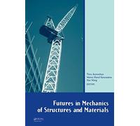 Futures In Mechanics Of Structures And Materials