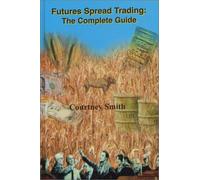 Futures Spread Trading: The Complete Guide