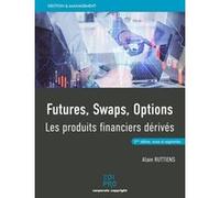 Futures, swaps, options. Les produits financiers dérivés Alain Ruttiens (Auteur)