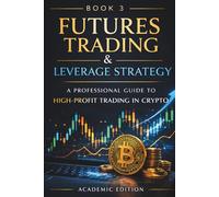 Futures Trading for Crypto Markets: Leverage, Risk Management, and Professional Strategies