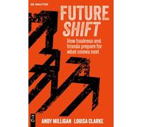 Futureshift: How business and brands prepare for what comes next