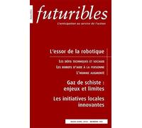 Futuribles 399, mars-avril 2014. L'essor de la robotique: Gaz de schiste : enjeux et limites