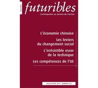 Futuribles 419, juillet-août 2017. L'économie chinoise Jean-Raphaël Chaponnière (Auteur), Marjorie Jouen (Auteur), Solange Martin (Auteur), Albane GASPARD (Auteur), Thierry Gaudin (Auteur)
