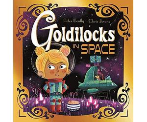 Futuristic Fairy Tales: Goldilocks In Space