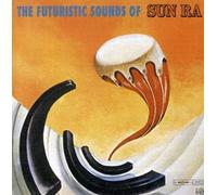 Futuristic Sounds of Sun Ra