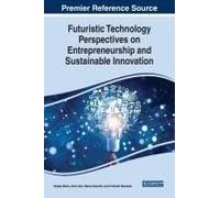 Futuristic Technology Perspectives On Entrepreneurship And Sustainable Innovation