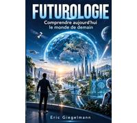 Futurologie: Peut-on prévoir le monde de demain