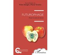Futurophagie Penser la cuisine de demain - Kilien Stengel - L'harmattan - broché - Guide