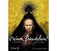 Futuropolis Crénom, Baudelaire ! tome 3