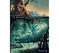 FUTUROPOLIS Le maître des crocodiles