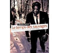 Thomas Gunzig & Sébastien Goethals – Le temps des sauvages – D'après Manuel de survie