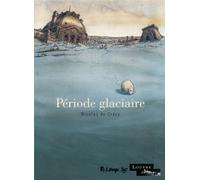 FUTUROPOLIS Période glaciaire