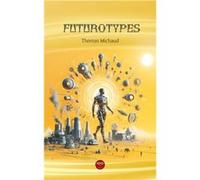 Futurotypes Michaud Thomas (Auteur)