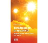 Futurs contemporains Imaginaires de gauche contemporains - Rafał Majka (Literatur, Geisteswissenschaften auf Polnisch)