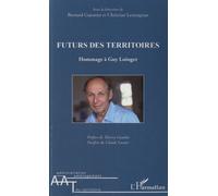 Futurs des territoires Hommage à Guy Loinger - Bernard Guesnier - L'harmattan - broché - Essai
