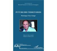 Futurs des territoires Hommage à Guy Loinger - Bernard Guesnier - L'harmattan - broché - Essai