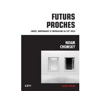 Futurs Proches - Liberté, Indépendance Et Impérialisme Au Xxie Siècle