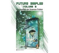 Futurs simples 5 nouvelles de science-fiction - Cécile Péguin - Arkuiris - broché - Nouvelles