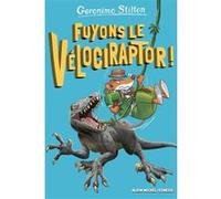 Fuyons le vélociraptor ! - tome 3 Geronimo Stilton (Auteur), Béatrice Didiot (Traduction)